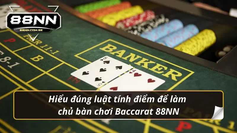 Baccarat 88NN – Nơi Dân Cá Cược Thứ Thiệt Thể Hiện Đẳng Cấp 4 Cách tính điểm – bí kíp sinh tồn trong mọi ván Baccarat 88NN