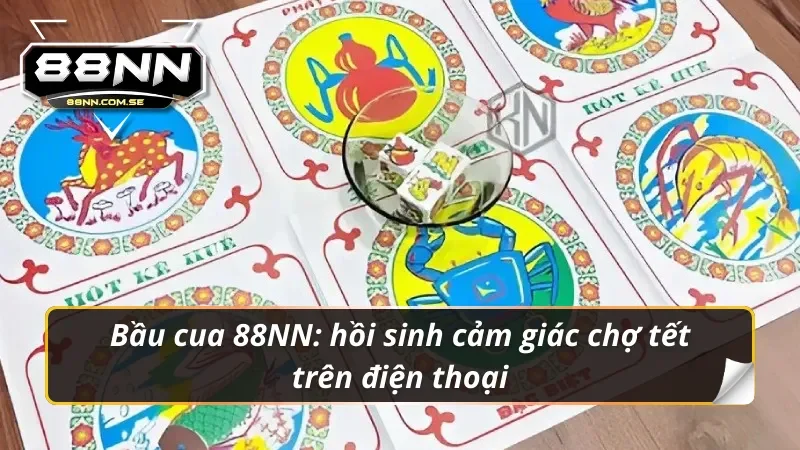 Bầu Cua 88NN - Tay Chơi Đặt Cược Cực Đã 2 Hàng ngàn người chơi đang lắc xúc xắc mỗi phút tại Bầu cua 88NN