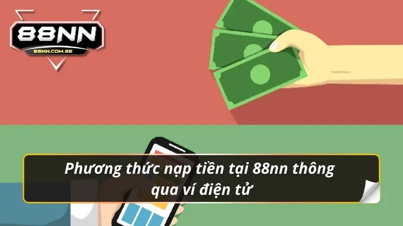 Nạp Tiền 88NN - Hướng Dẫn Lên Điểm Nhanh Chóng Nhất 2026 5 Đa dạng phương thức nạp tiền 88nn tiện lợi