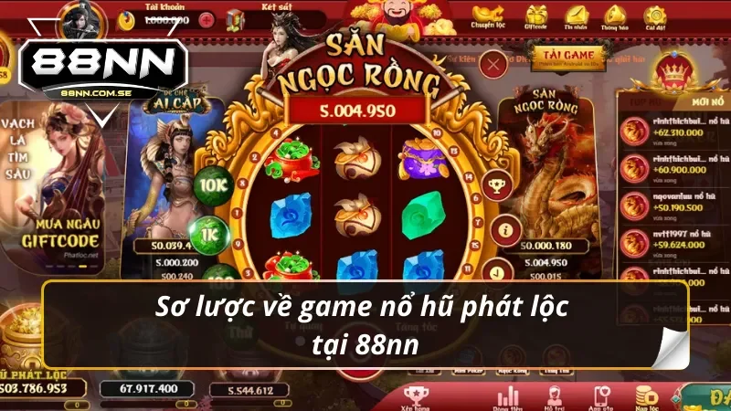 Tìm Hiểu Tất Tần Tật Về Game Nổ Hũ Phát Lộc Tại 88nn 2 Giới thiệu trò chơi nổ hũ phát lộc tại 88nn