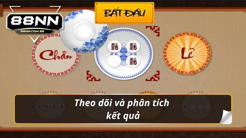 Cách Chơi Xóc Đĩa 88NN Đơn Giản Và Hiệu Quả Nhất 7 Theo dõi và phân tích kết quả trong xóc đĩa 88NN